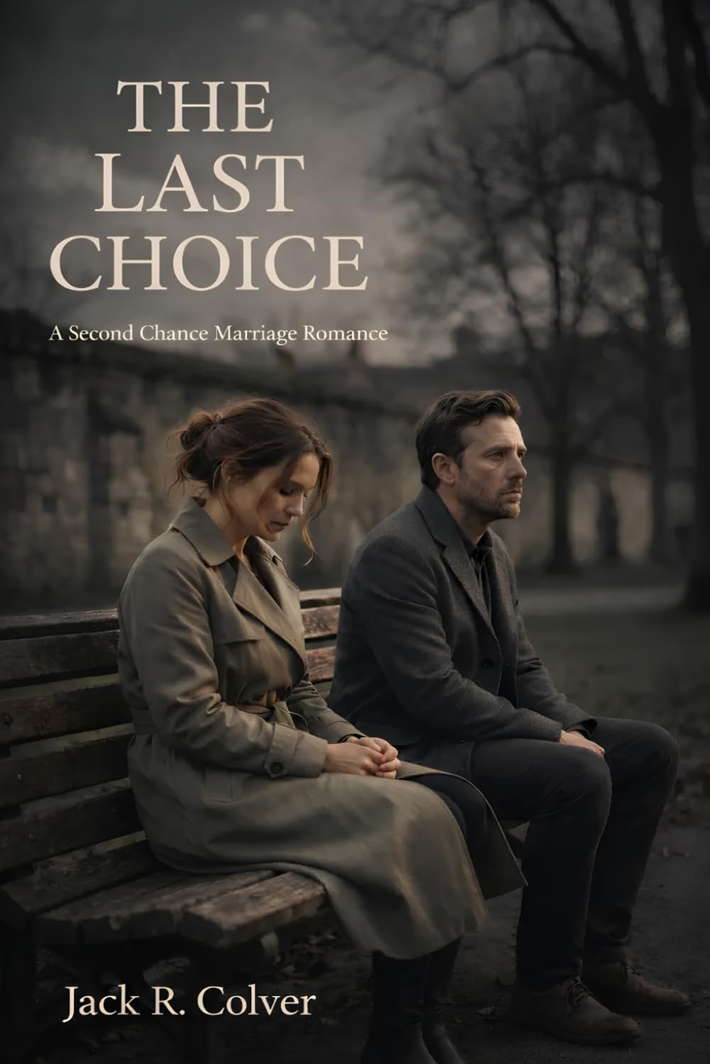 THE LAST CHOICE: A Second Chance Marriage Romance