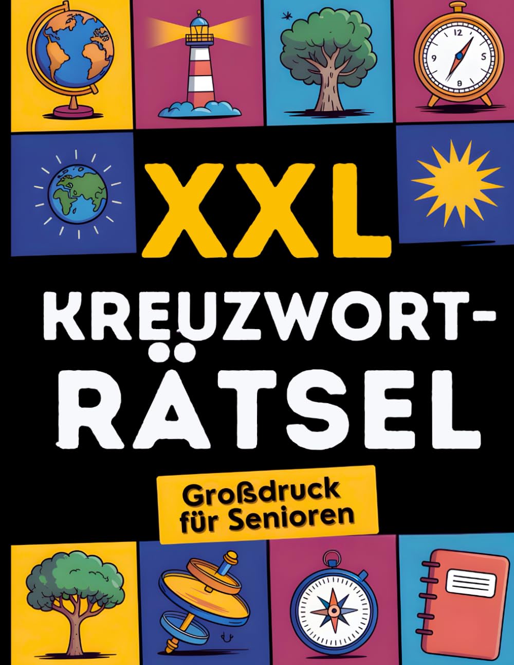 Kreuzworträtsel Großdruck für Senioren: Gehirnjogging XXL: Thematische Rätsel in großer Schrift: Das Aktivitätsbuch für Erwachsene und ältere Leute zum Gedächtnistraining und Entspannen
