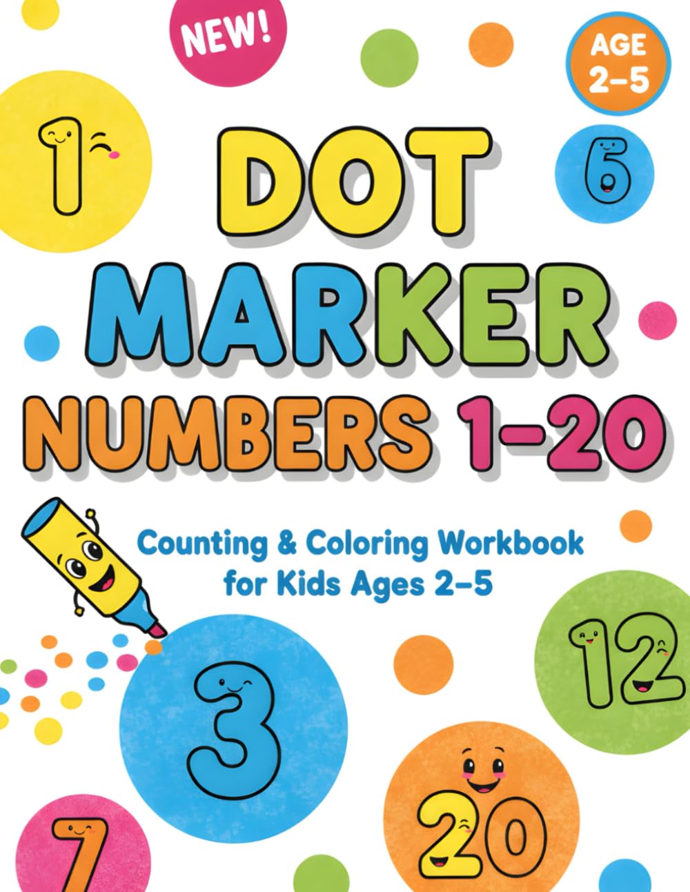 Dot Marker Numbers 1–20: Counting & Coloring Workbook for Toddlers and Preschool Kids | Fun Number Recognition, Big Dot Art, and Early Learning ... ... Big Dot Dauber Activities for Preschoolers)