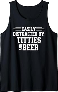 Easily Distracted by Beer and Titties, Adult Offensive Funny Tank Top