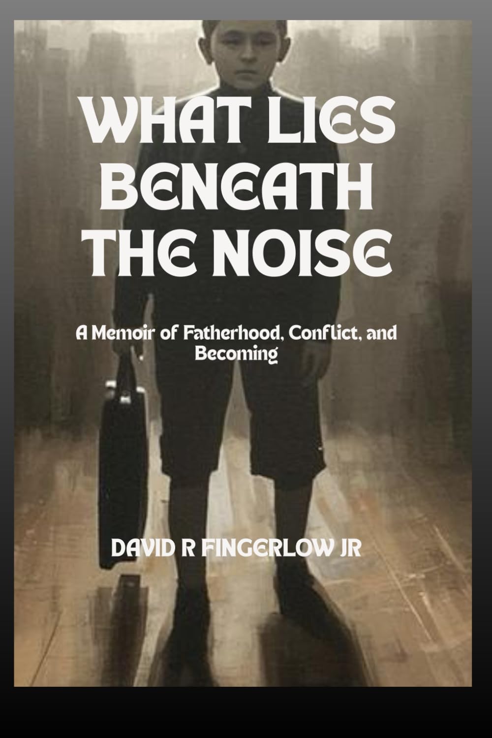 What Lies Beneath The Noise: Before I Had Words for It: 1 (The Quiet Truth Collection)