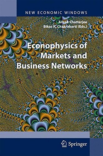 Econophysics of Markets and Business Networks: Proceedings of the Econophys-Kolkata III (New Economic Windows)