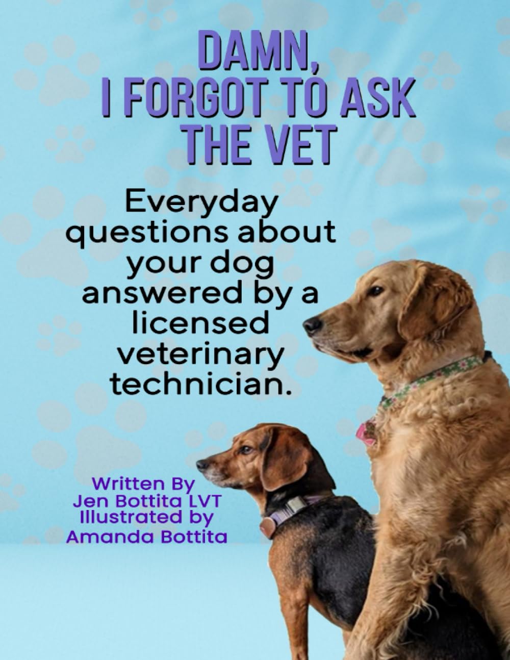 Damn, I Forgot to Ask the Vet!