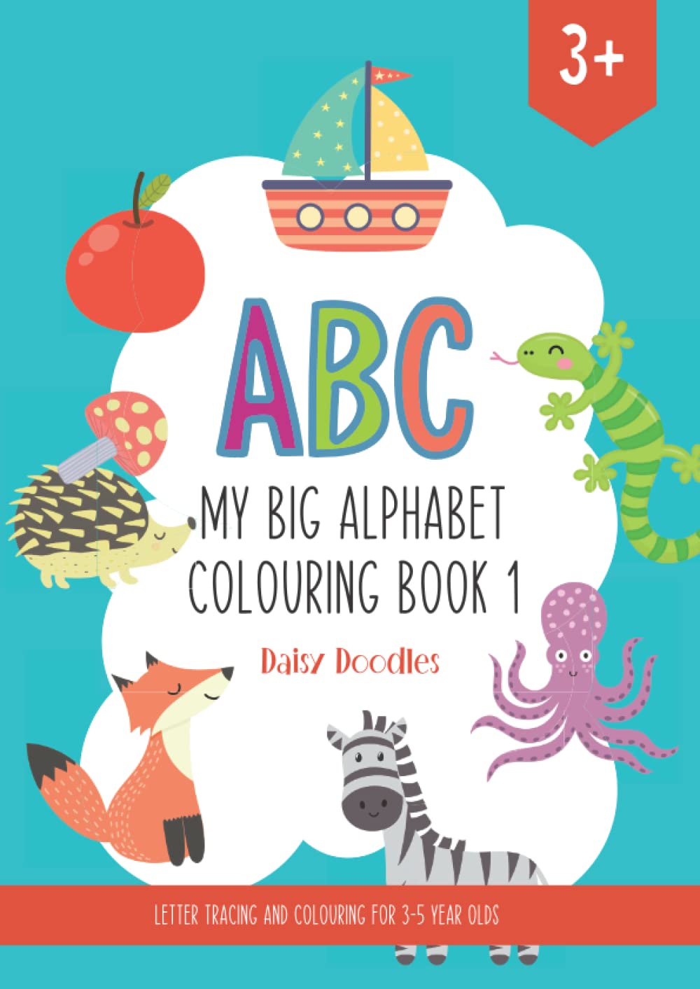 ABC - My Big Alphabet Colouring Book 1: Letter Tracing and Colouring for Kids Age 3 +: Learn the alphabet | Suitable for Nursery, Reception, Preschool, Pre-K ages