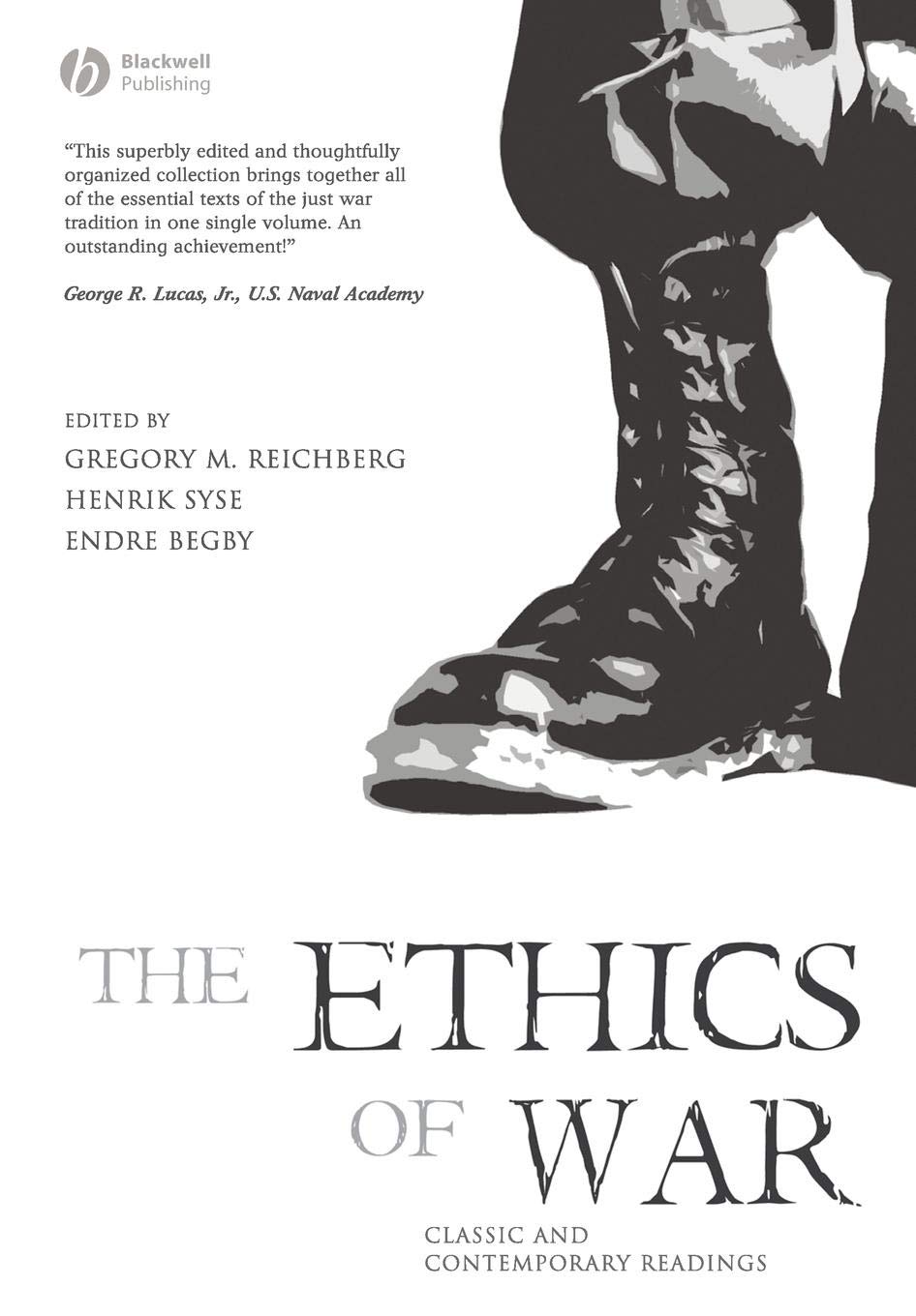 Ethics of War: Classic and Contemporary Readings By Reichberg,Begby E,Syse H