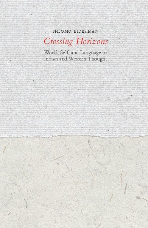 Crossing Horizons: World, Self, and Language in Indian and Western Thought