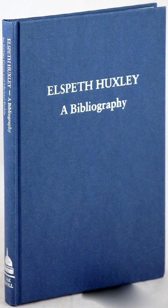Elspeth Huxley: A Bibliography (Winchester Bibliographies of 20th Century Writers)      Hardcover – January 1, 1996