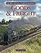 The Rise and Fall of British Railways Goods and Freight