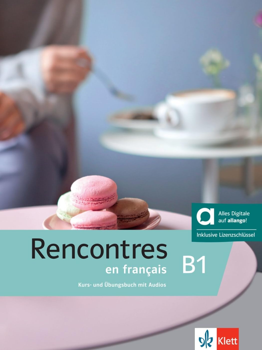 Rencontres en français B1 – Hybride Ausgabe allango: Französisch. Kurs- und Übungsbuch mit Audios und Videos inklusive Lizenzschlüssel allango (24 Monate)