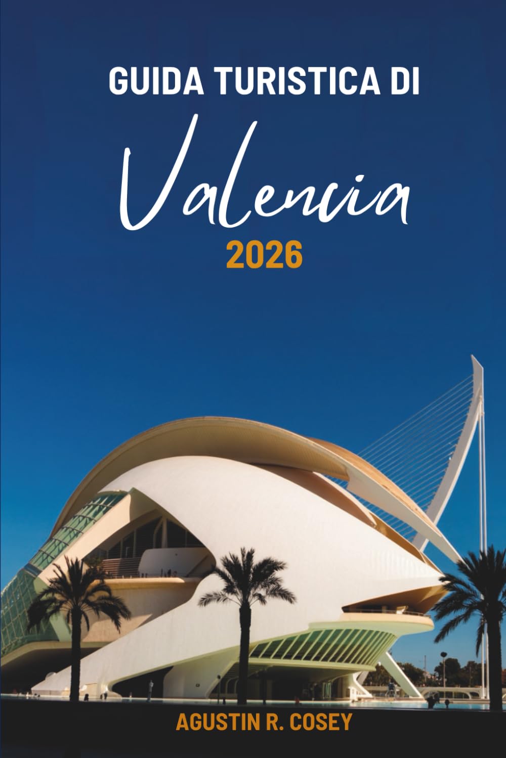 GUIDA TURISTICA DI VALENCIA 2026: Viaggio attraverso la cultura solare e lo spirito mediterraneo in Spagna