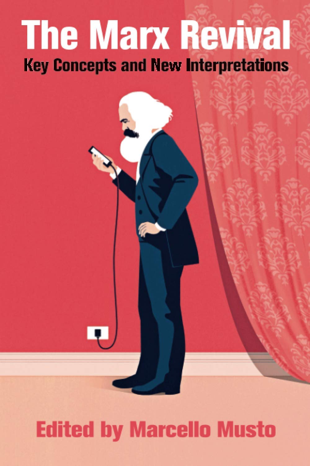 The Marx Revival: Key Concepts and New Interpretations