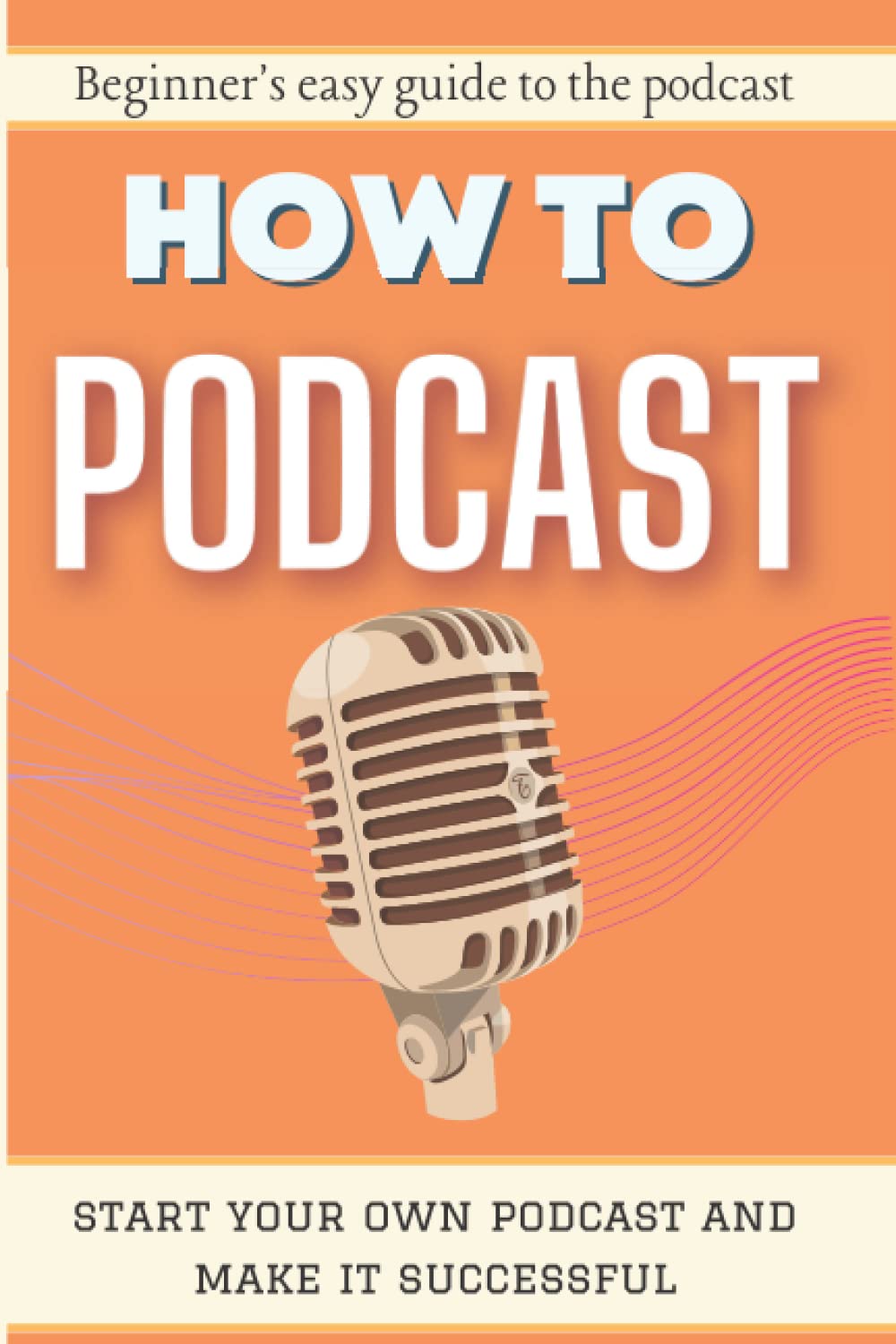 HOW TO PODCAST: Beginner's easy guide to the podcast | start your own podcast and make it successful