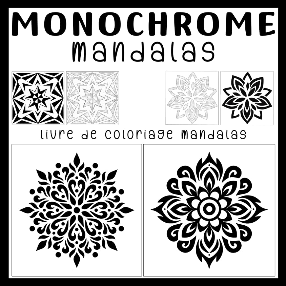 Monochrome Mandalas: Livre de coloriage pour adultes: 40 mandalas apaisants en noir et blanc pour se détendre et se relaxer