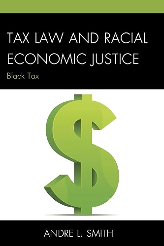 Tax Law and Racial Economic Justice: Black Tax