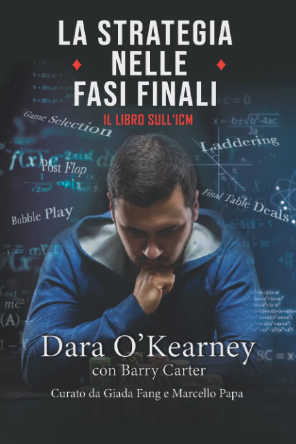 La Strategia nelle Fasi Finali: Il Libro sull'ICM: 1 (Il Poker secondo i Solver - La serie)