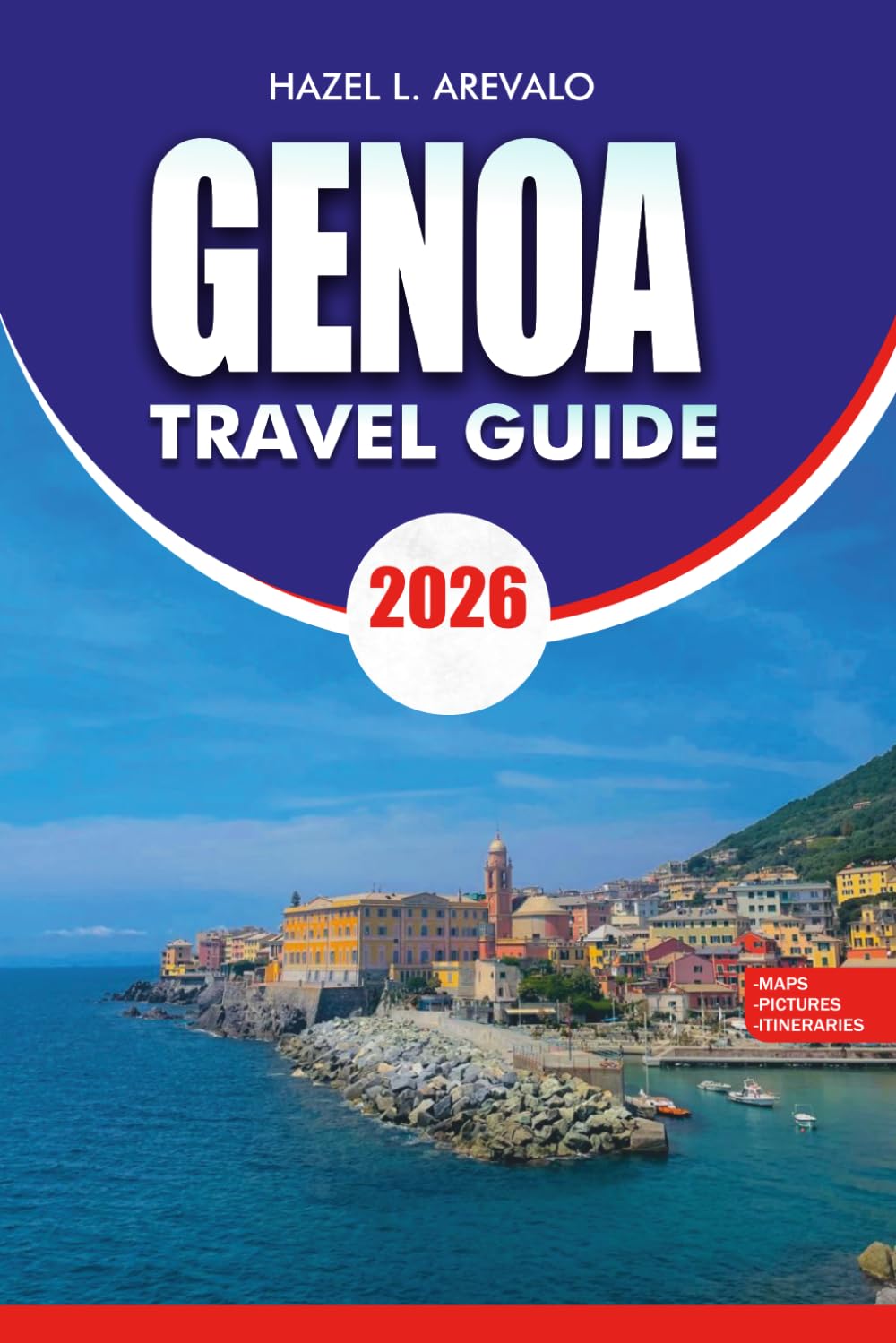 GENOA Travel Guide 2026: Unlock Hidden Gems Historic Landmarks Culinary Delights and Scenic Coastal Adventures