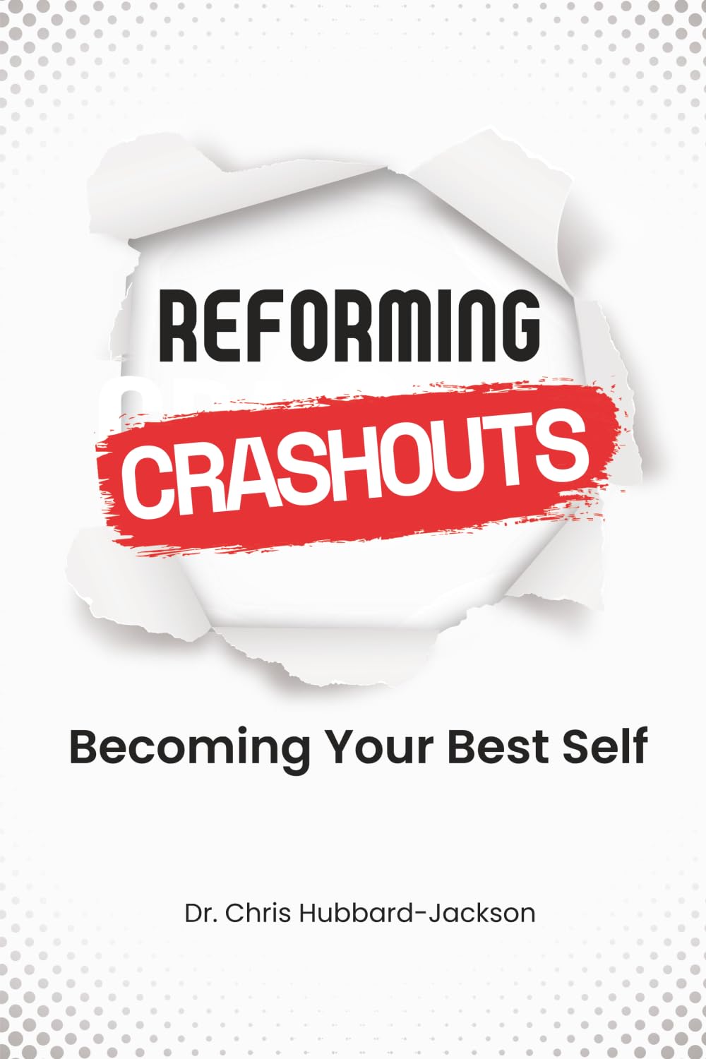 Reforming Crashouts: Becoming Your Best Self