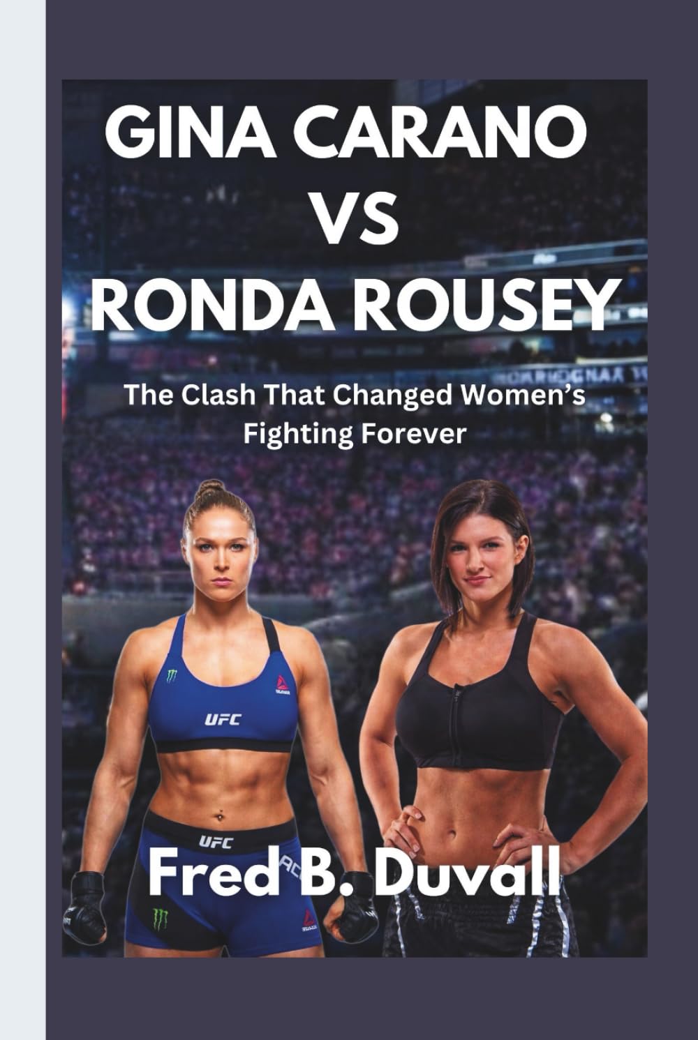 Gina Carano Vs Ronda Rousey: The Clash That Changed Women’s Fighting Forever