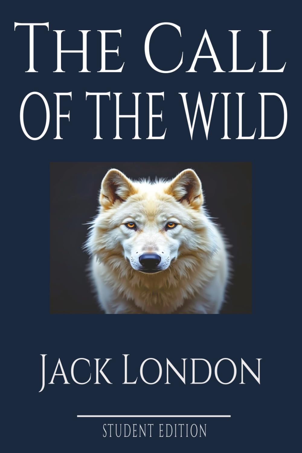 The Call of the Wild: Student Edition