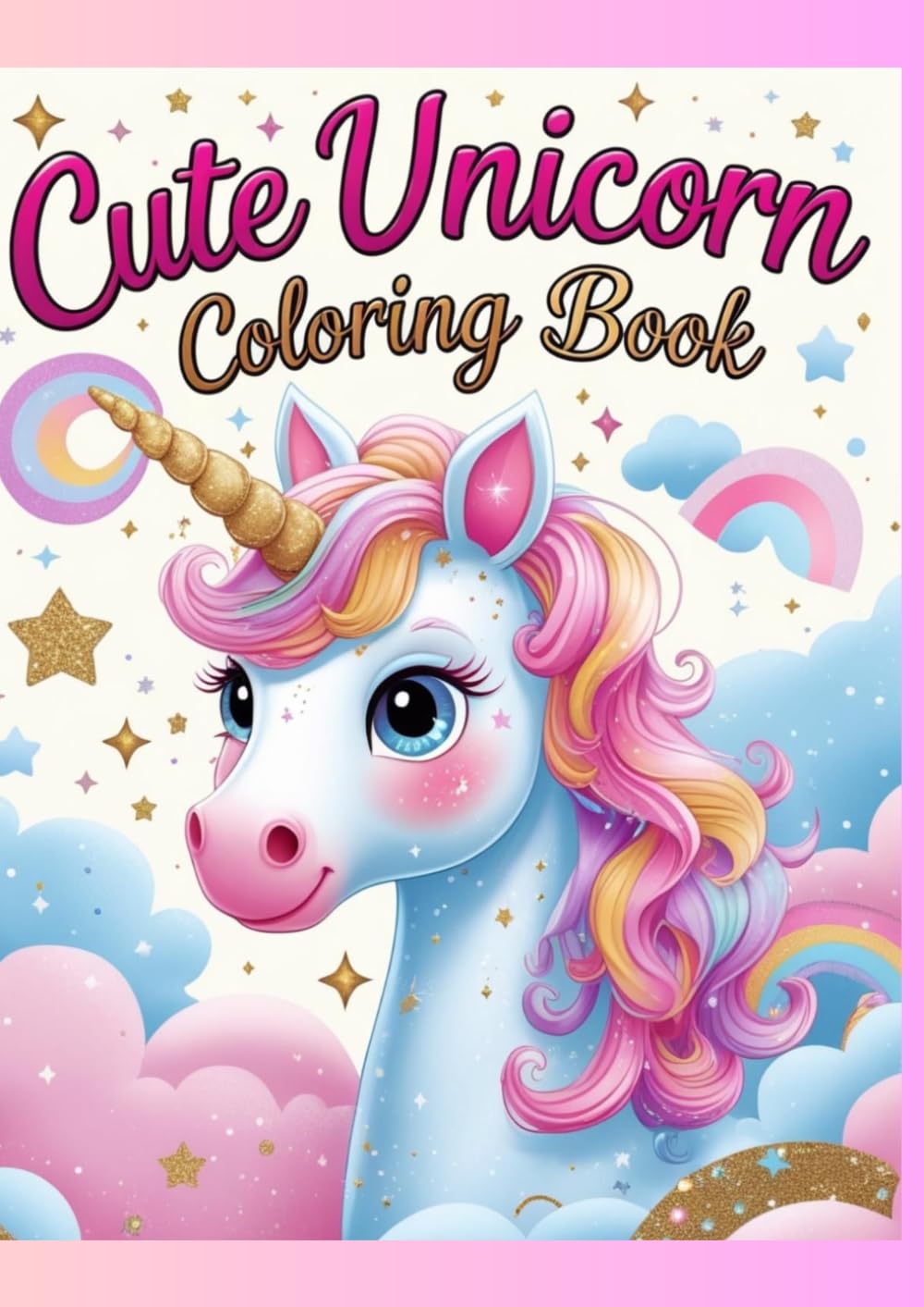 Magic Unicorn Coloring Book for Kids: Fun & Magical Unicorn Coloring Pages For Girls and Boys Ages 3-11