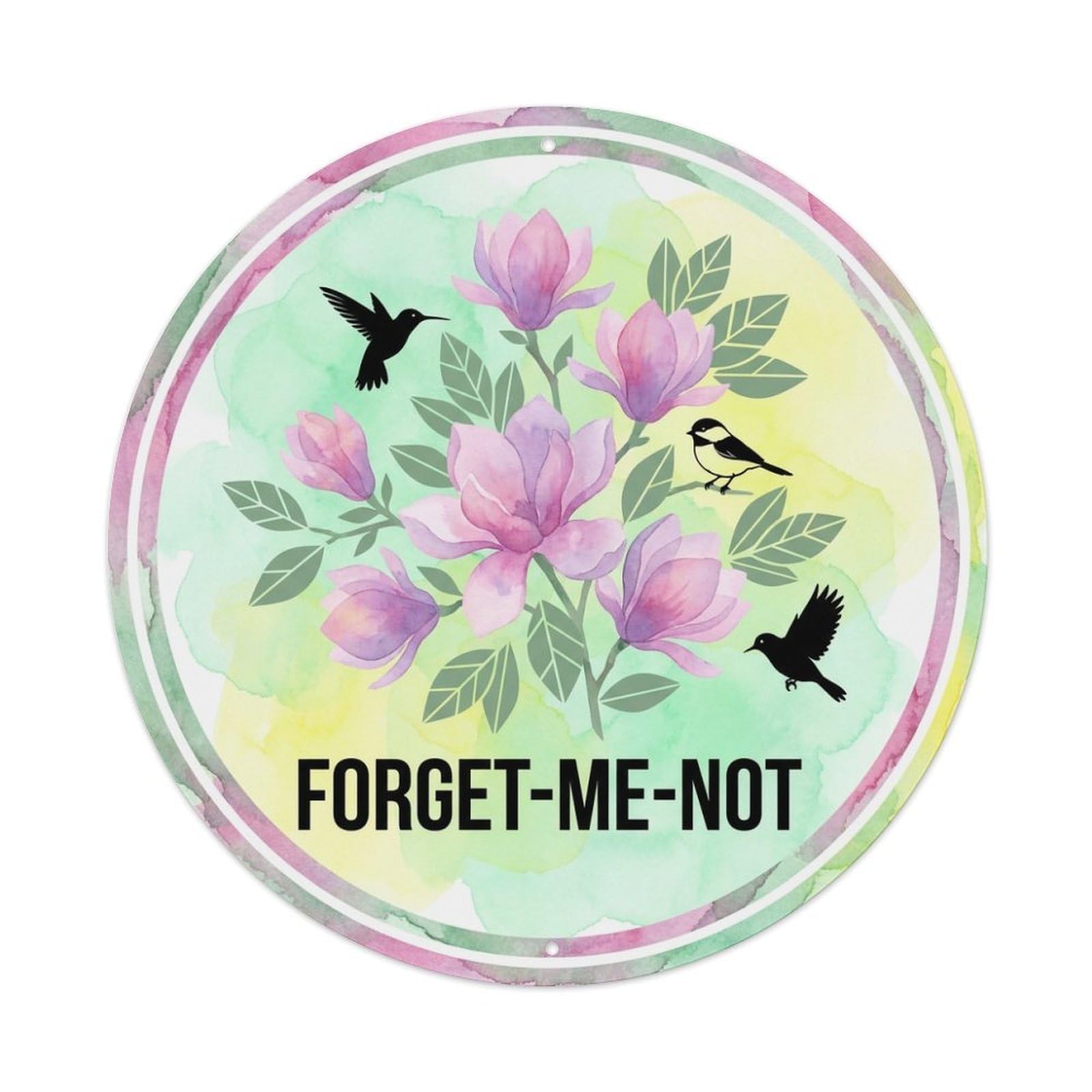 Watercolor Bird Slogan Forget Me Not Magnolia Metal Tin Sign
