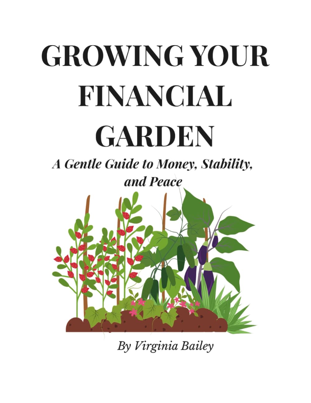 Growing Your Financial Garden: A Planning Seeds Companion Workbook (Planting Seeds Series)