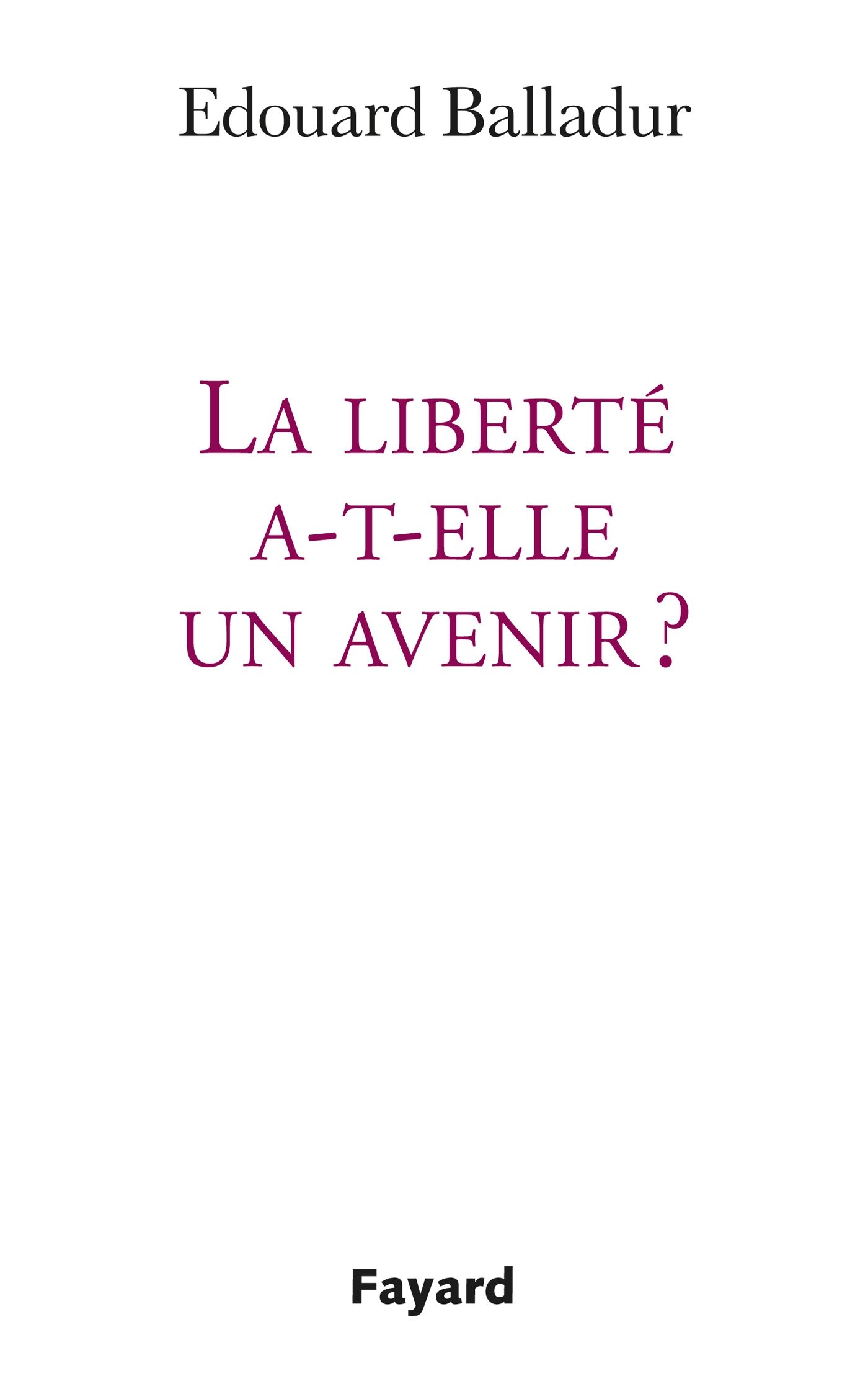 La liberté a-t-elle un avenir ? (Documents) (French Edition)