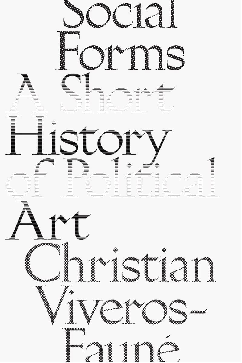 Social Forms: A Short History of Political  by Christian Viveros-Fauné PAPERBACK