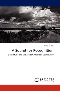 A Sound for Recognition: Blues Music and the African American Community
