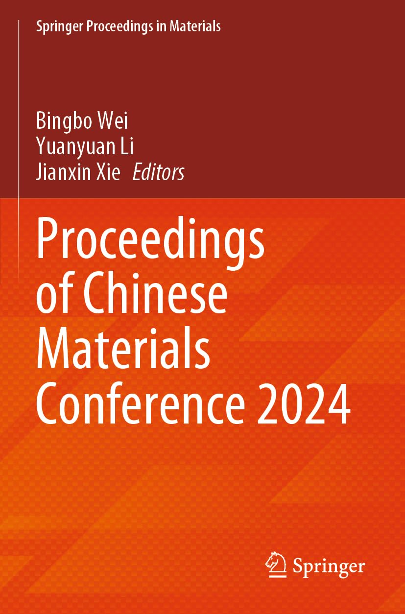 Proceedings of Chinese Materials Conference 2024 (Springer Proceedings in Materials, 66)