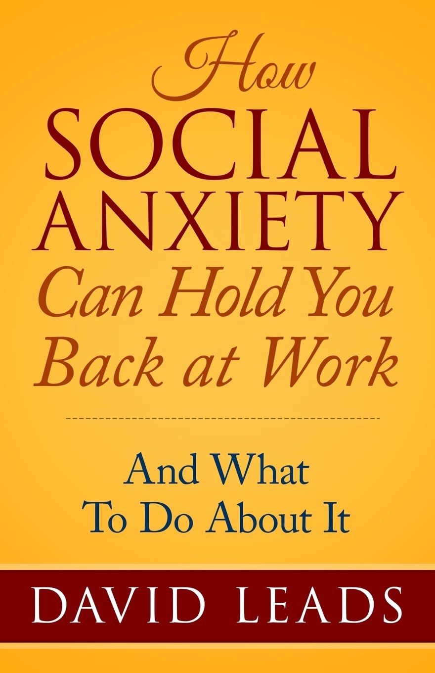 How Social Anxiety Can Hold You Back At Work: And What To Do About It