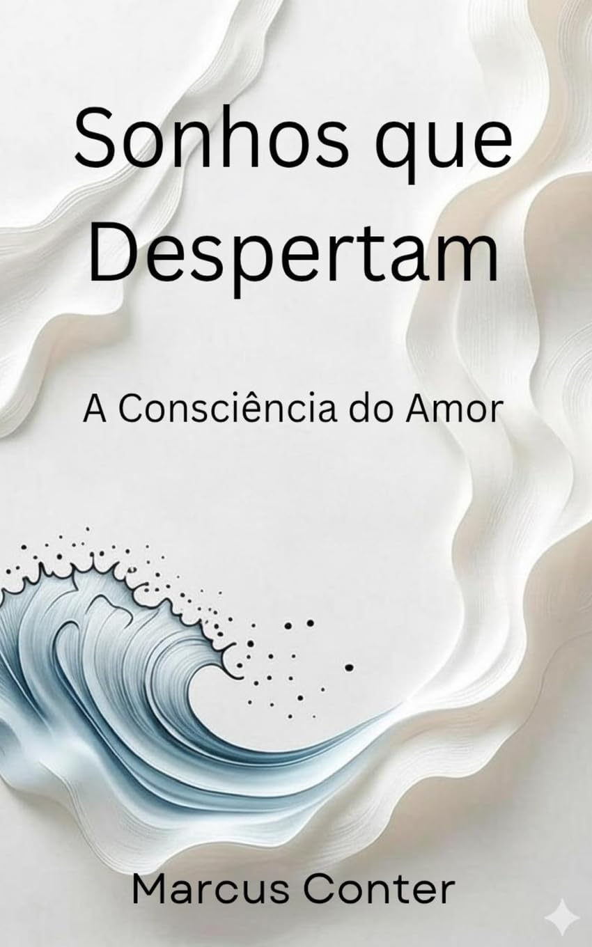 Sonhos que Despertam: A consciência do amor