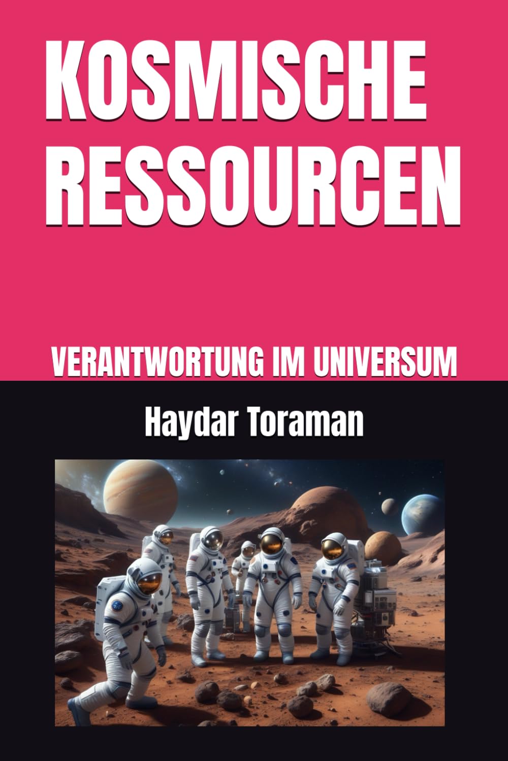 KOSMISCHE RESSOURCEN: VERANTWORTUNG IM UNIVERSUM