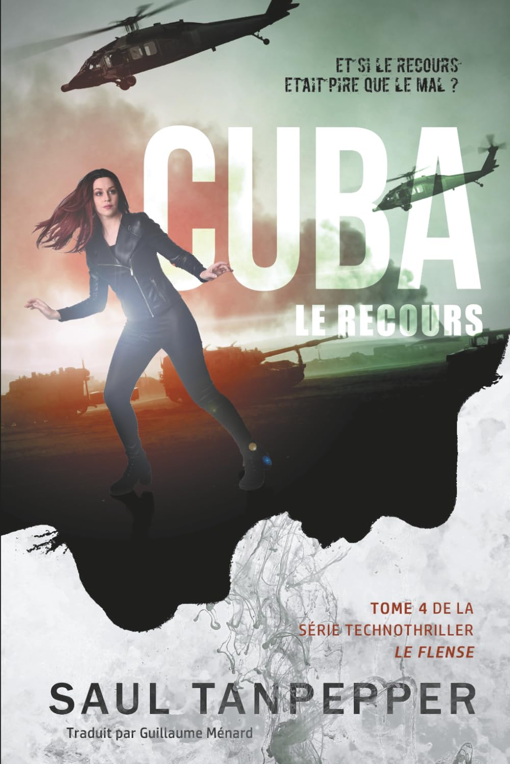 Cuba - Le Recours: Un thriller technologique apocalyptique (Le Flense (édition française))