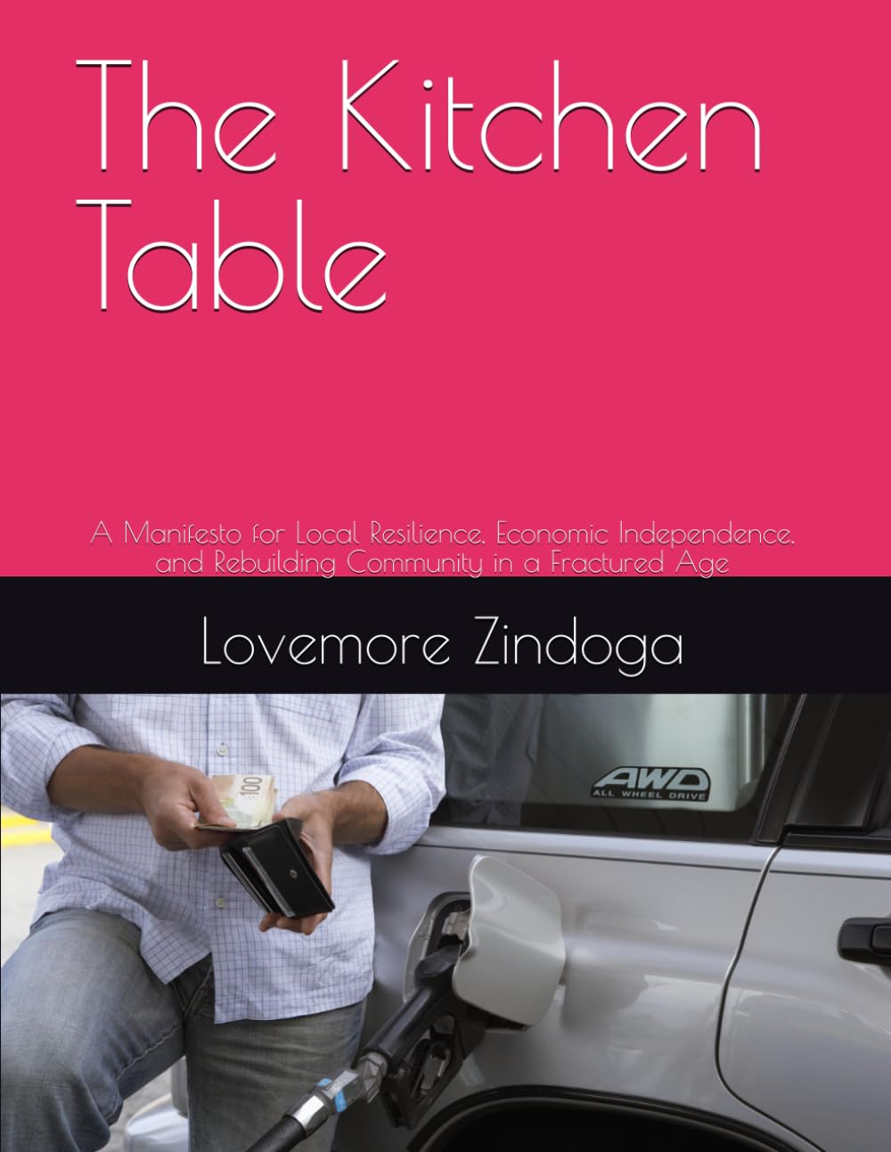 The Kitchen Table: A Manifesto for Local Resilience, Economic Independence, and Rebuilding Community in a Fractured Age