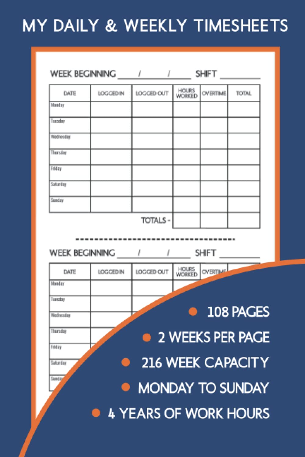 My Daily Timesheet Log Book: Personal Logbook for Keeping Track of your Works Hours - Monday to Sunday - 2 Weeks per Page - 6' x 9'