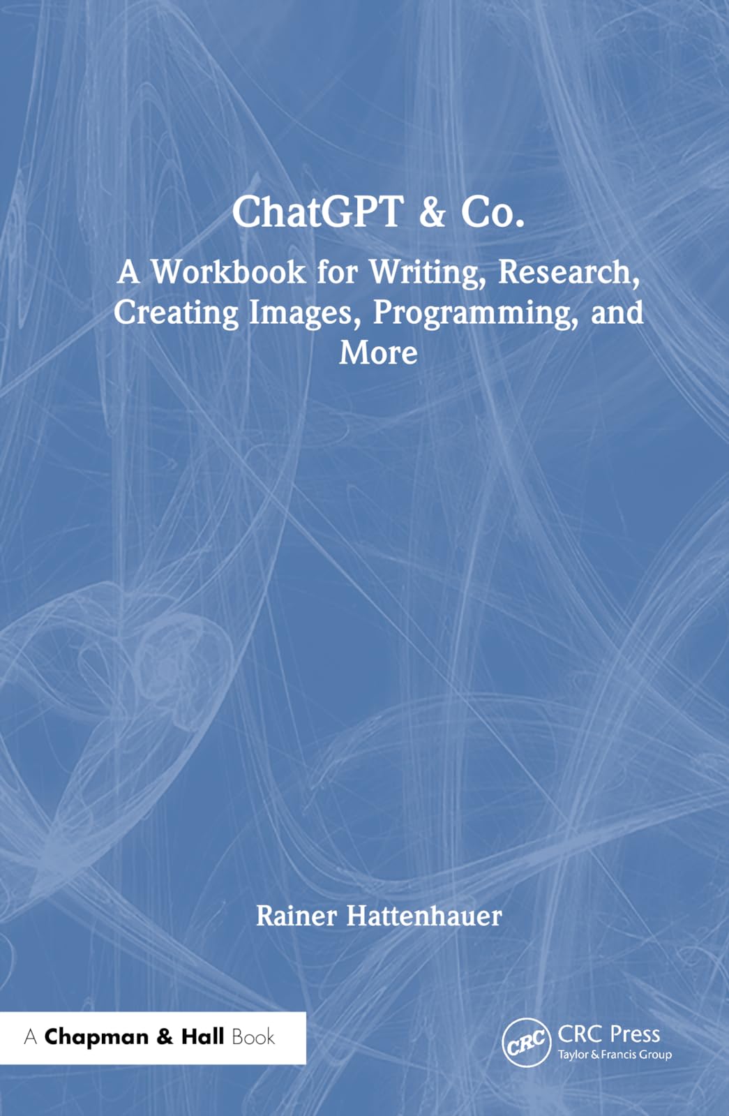 ChatGPT & Co. Workbook + ChatGPT & Co. Workbook für Schreiben, Recherche, Bilder erstellen, Programmieren und mehr