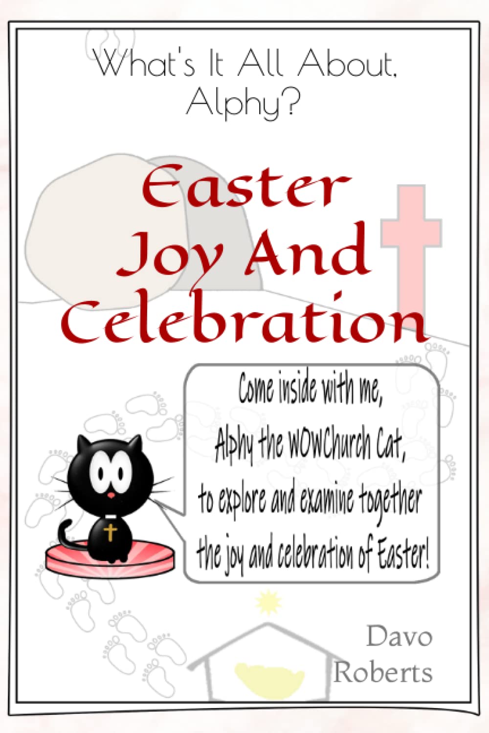 What’s It All About Alphy? Easter Joy And Celebration