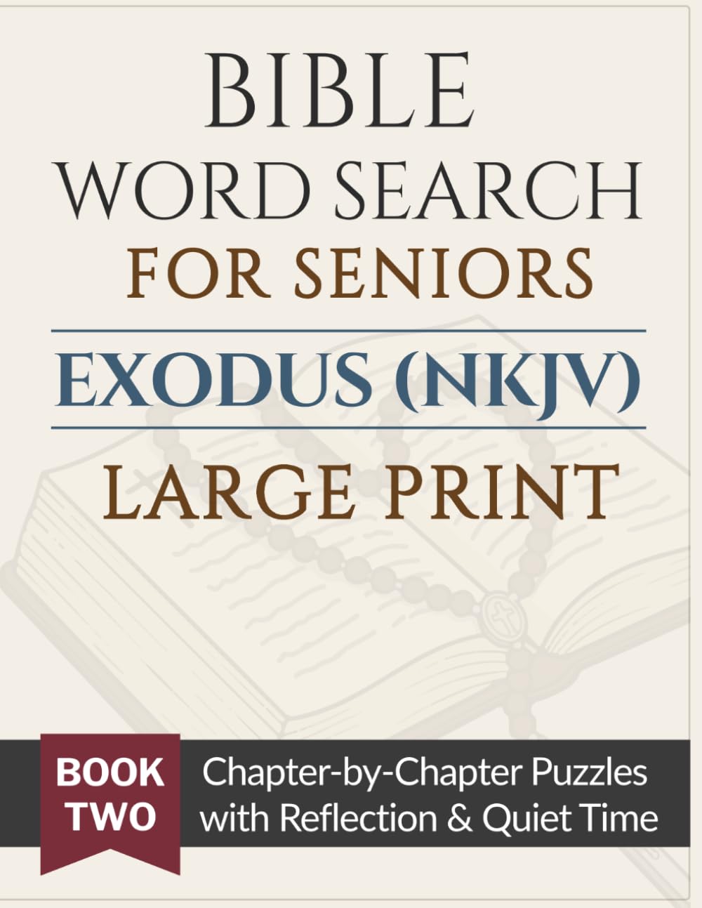 Bible Word Search for Seniors: Exodus (NKJV): Large Print Chapter-by-Chapter Puzzles with Reflection & Quiet Time