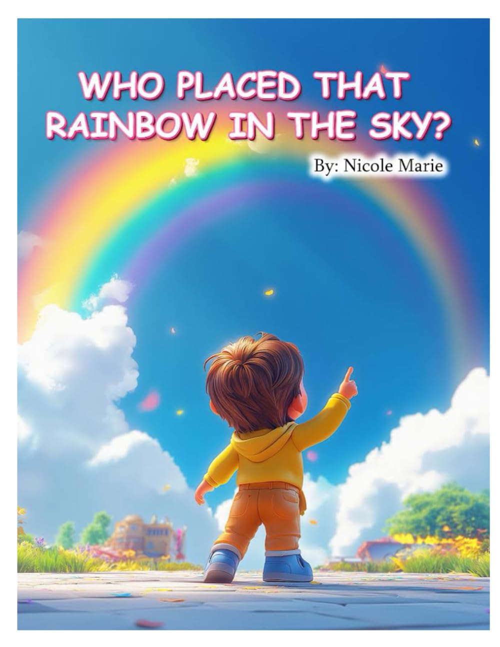 Who Placed That Rainbow In The Sky?