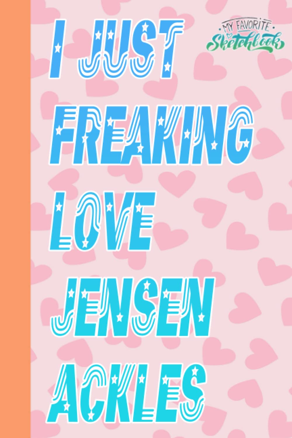 I Just Freaking Love Jensen Ackles Sketch Book for Fan Teens Girls Boys Kids: Jensen Ackles Notebook Blank Paper ● Jensen Ackles Large Notebook for ... Occasion in Work Office, Home, School, Event