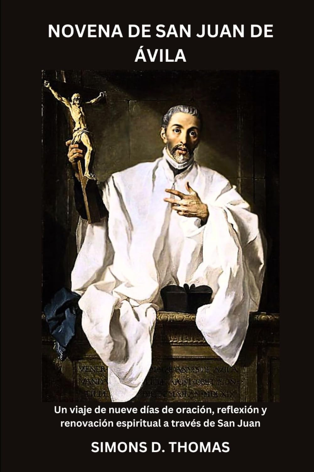 NOVENA DE SAN JUAN DE ÁVILA: Un viaje de nueve días de oración, reflexión y renovación espiritual a través de San Juan