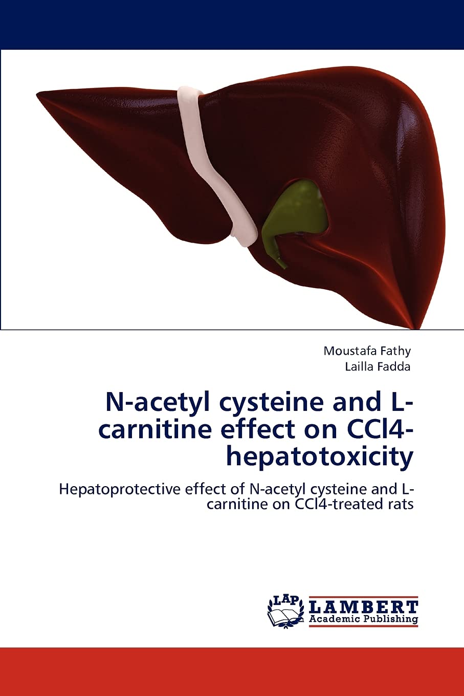 l carnitine vs l cysteine N-acetyl cysteine and L-carnitine effect on CCl4-hepatotoxicity:  Hepatoprotective effect of N-acetyl cysteine and L-carnitine on  CCl4-treated rats : Fathy, Moustafa, Fadda, Lailla: Amazon.de: Books