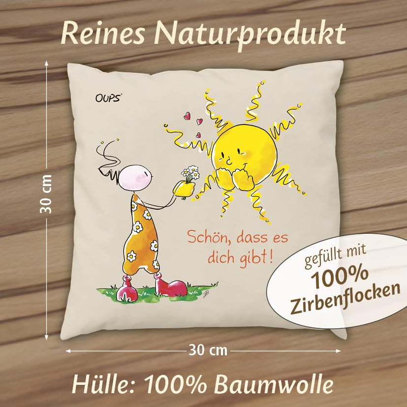 Oups Zirbenkissen (Motiv Schön, DASS es Dich gibt)