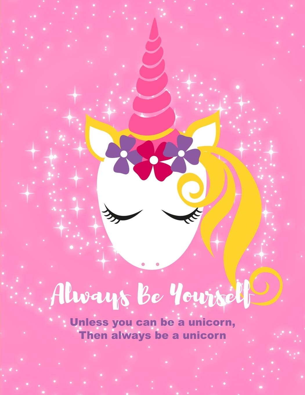 Pink Unicorn Journal for Girls: Always Be Yourself