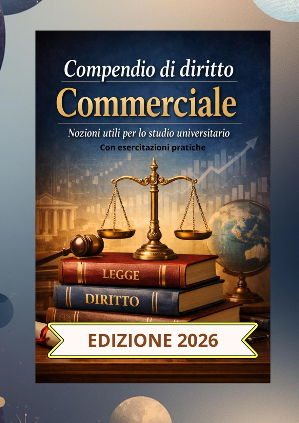 Compendio di diritto Commerciale: Nozioni utili per lo studio universitario