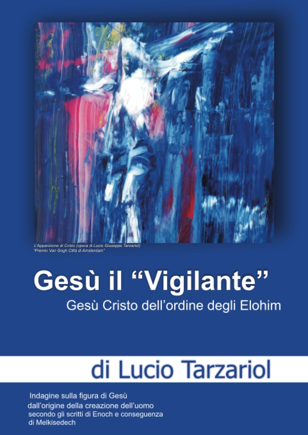 Gesù il “Vigilante”: Gesù Cristo dell’ordine degli Elohim (Italian Edition)