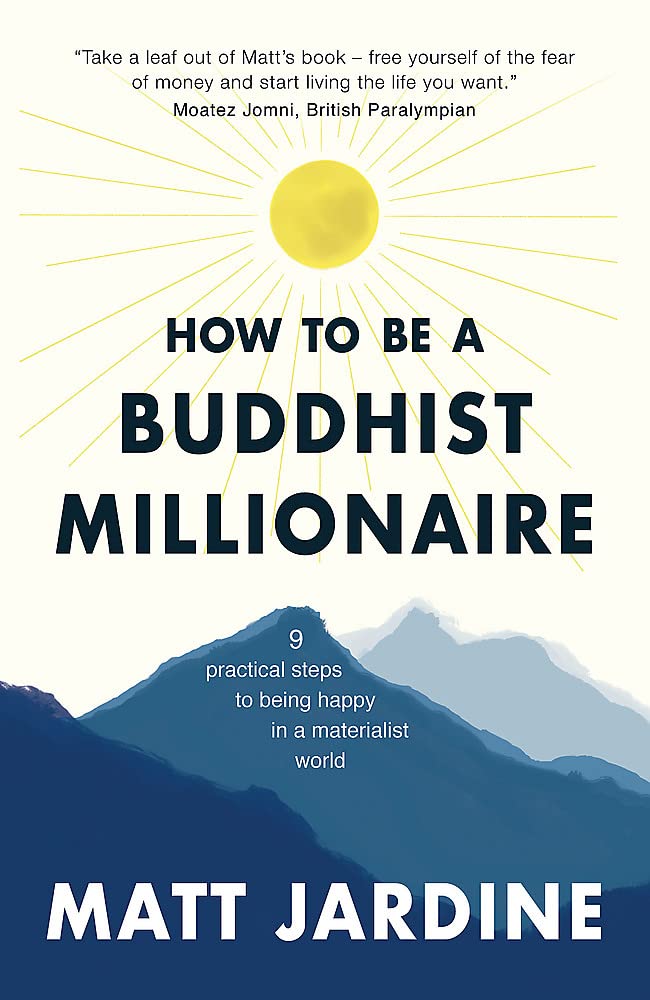 How to be a Buddhist Millionaire: 9 practical steps to being hap