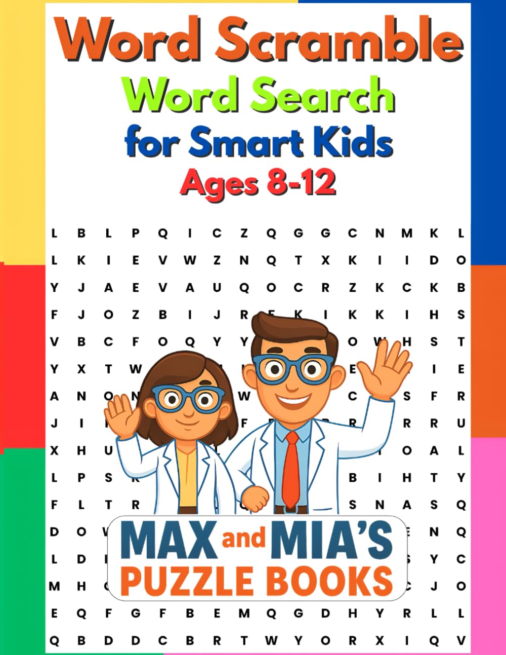 Word Scramble Word Search for Smart Kids Ages 8-12: 100 Puzzle Challenges to Build Spelling Skills, Boost Vocabulary and Grow Confidence (Kids’ Learning Word Search)