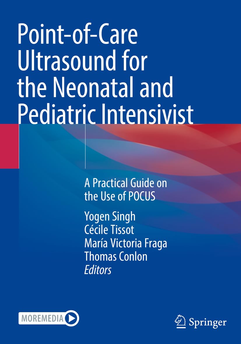 Point-of-Care Ultrasound for the Neonatal and Pediatric Intensivist: A Practical Guide on the Use of POCUS